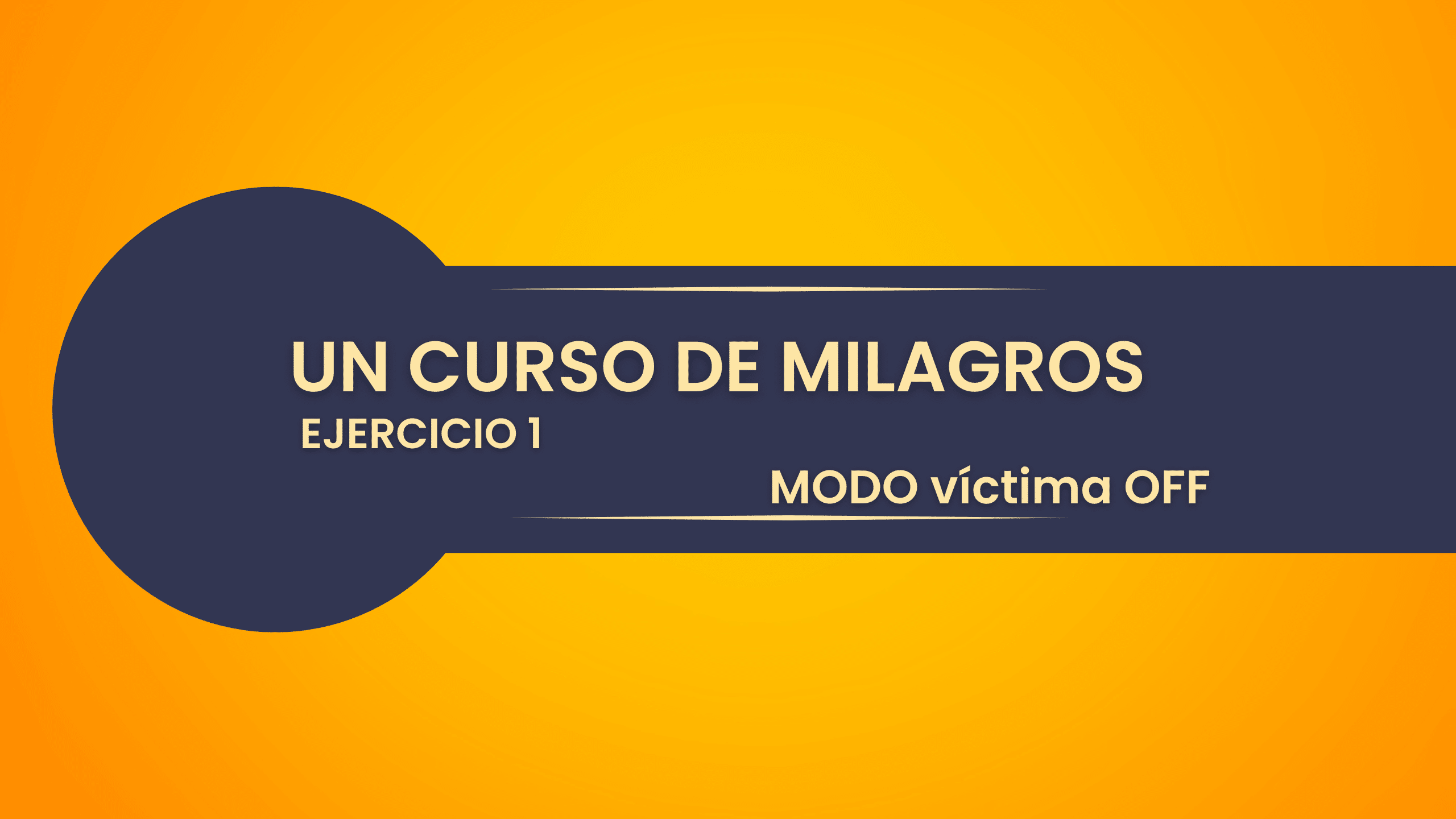 Primera Lección de Un Curso de Milagros: Cómo Desmantelar el Significado del Mundo Material