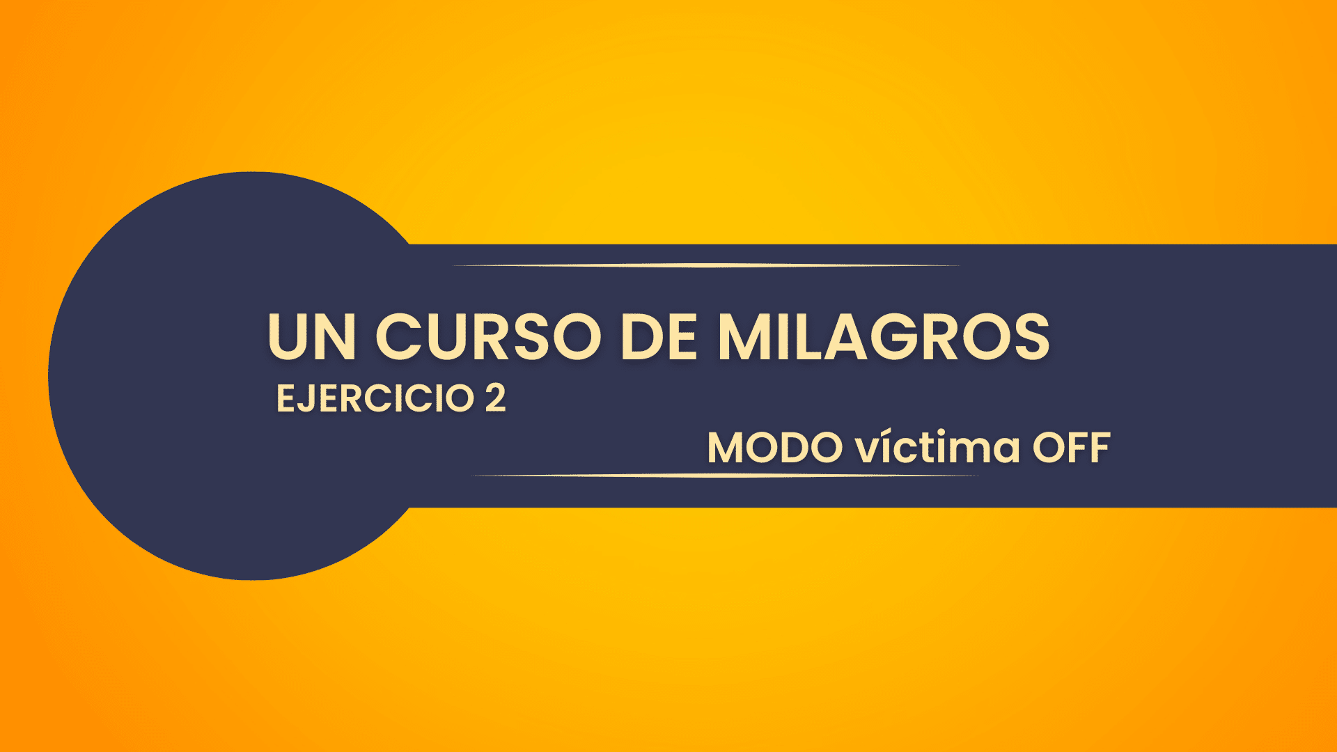 Lección Practica 2 de Un Curso de Milagros